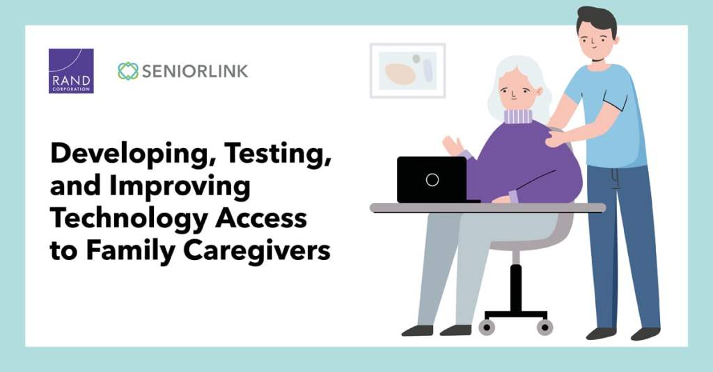 Developing, testing, and improving technology access to family caregivers
