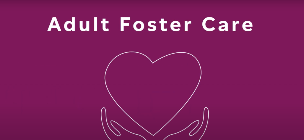 A drawing of hands holding a heart with the text Adult Foster Care.