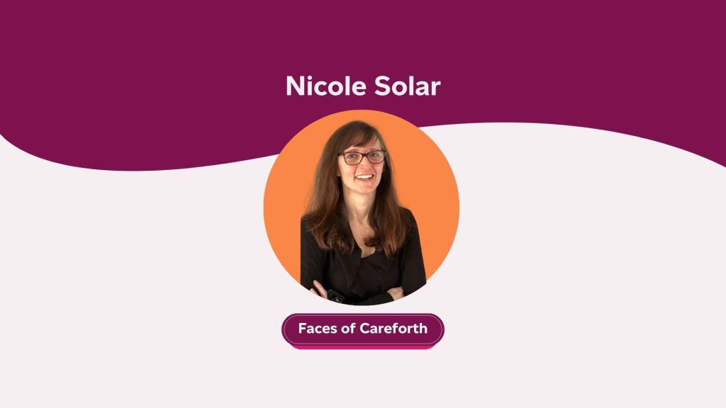 Faces of Careforth: Nicole Solar