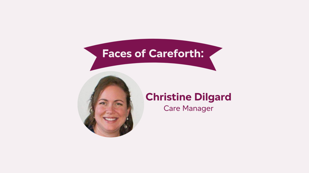 Faces of Careforth: Christine Dilgard