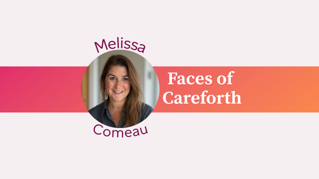 Melissa Comeau, Senior Director, Clinical Services at Careforth